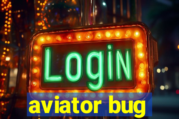 aviator bug